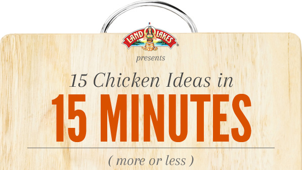 15 Chicken Recipes in 15 Minutes (More or Less)