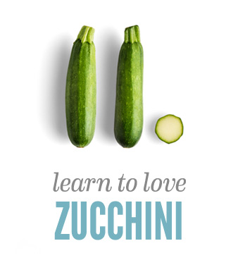 Learn to love Zucchini